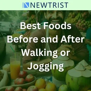 Best Foods Before and After Walking or Jogging