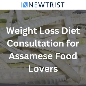 Best Weight Loss Diet Consultation for Assamese Food Lovers