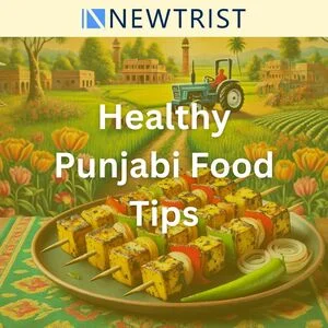 Healthy Punjabi Food Tips for Popular Dishes