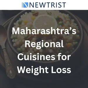 Maharashtra’s Regional Cuisines for Weight Loss