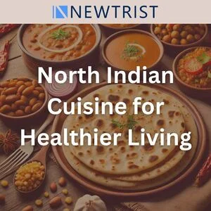 North Indian Cuisine for Healthier Living