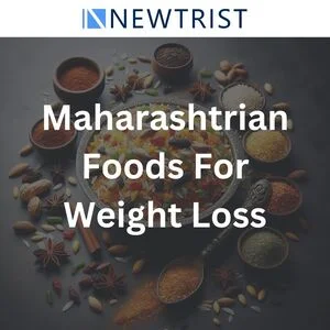 Top Maharashtrian Foods for Effective Weight Loss