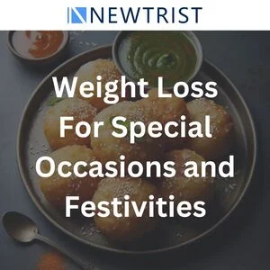 Weight Loss for Special Occasions and Festivities