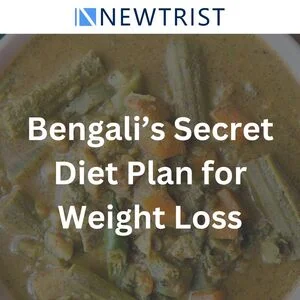 Bengali’s Secret Diet Plan for Quick Weight Loss