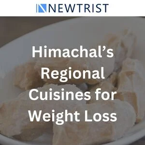 The Role of Pahadi Cuisine in Weight Loss