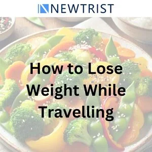 How to Lose Weight While Travelling in Indian