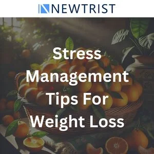 Practical Stress Management Tips for Weight Loss