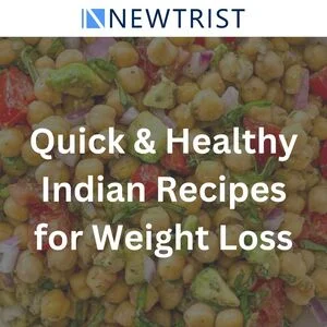 Quick & Healthy Indian Recipes for Weight Loss