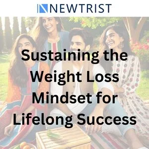 Sustaining the Weight Loss Mindset for Lifelong Success